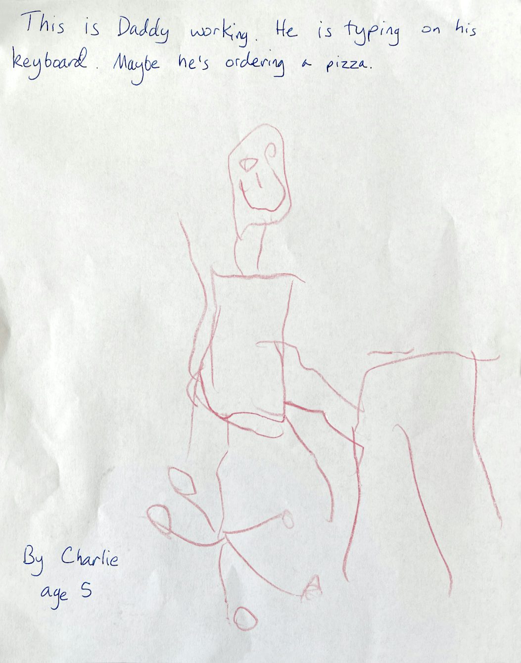 Child's drawing of parent at computer, with text that says: This is my daddy working. He is typing on his keyboard. Maybe he is ordering a pizza.